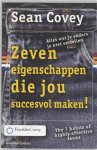 Covey , Sean . [ isbn 9789025424510  ] inv 3316 - Zeven eigenschappen die jou succesvol maken ! ( Vind jij het weleens moeilijk om keuzes te maken? Je weet misschien niet precies wat je wilt en wat nu eigenlijk goed voor je is. Bijvoorbeeld op school, bij de keuze voor het vakkenpakket, of als -