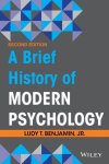Ludy T. Benjamin - A Brief History of Modern Psychology