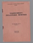 Koninklijk Nederlandsch Indisch Leger - Ontwerp voorschrift INFANTERIE MORTIER  ( V.I.M. 5 )