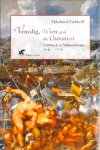 Eickhoff, Ekkehard - Venedig, Wien Und Die Osmanen