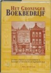 Laan, H. van der - Het Groninger boekbedrijf / drukkers, uitgevers en boekhandelaren in Groningen tot het eind van de negentiende eeuw