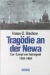 Hasso G. Stachow - Tragödie an der Newa - Der Kampf um Leningrad 1941-1944. Ein Augenzeugenbericht.