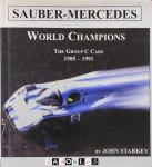 John Starkey - Sauber - Mercedes World Champion. The Group C Cars 1985 - 1991