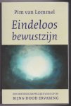 Lommel, Pim van - Eindeloos bewustzijn. Een wetenschappelijke visie op de bijna-dood ervaring Lommel, Pim van - Eindeloos bewustzijn. Een wetenschappelijke visie op de bijna-dood ervaring