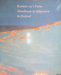 Spaander, Ineke & Velde, Paul van der - Reünie op 't Duin: Mondriaan en tijdgenoten in Zeeland