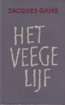 Gans, Jacques - Het veege lijf Gans, Jacques - Het veege lijf