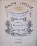 Wagner, D.E.: - Collier de perles. Collection de fantaisies, rondinos, danses, transcriptions etc. pour les petits mains. Op. 23. No. 3: Souverin du Rhin