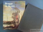 Valentin Vermeersch (o.l.v.) - Brugge en de zee: van Bryggia tot Zeebrugge.