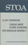 Perron, E. du - Uren met Dirk Coster : De smalle mens I en II