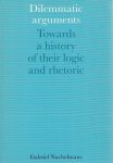NUCHELMANS, Gabriel - Dilemmatic arguments - Towards a history of their logic and rhetoric.