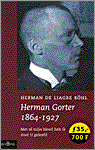 Herman De Liagre Böhl - Herman Gorter 1864-1927 Met al mijn bloed heb ik voor u geleefd