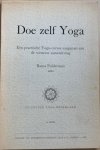 Polderman, Rama - DOE ZELF YOGA. Een practische Yoga-cursus aangepast aan de westerse samenleving. Zelfkennis door beheersing van het denken, het gevoel en het physieke lichaam.