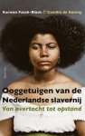 Karwan Fatah-Black & Camilla de Koning - Ooggetuigen van de Nederlandse slavernij