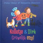 Feller, Pieter (tekst) en Natascha Stenvert (illustraties) - Kolletje & Dirk - Gruwelijk eng