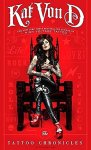 Von D , Kat .  ( Katherine von Drachenberg )  & Sandra Bark . [ ISBN 9780061953361 ] 4718 - The Tattoo Chronicles . (  Charismatic star of LA Ink Kat Von D gives fans an unscripted and uncensored look at a crucial year in her personal and professional life in The Tattoo Chronicles, the visually arresting and no-holds-barred follow-up to -
