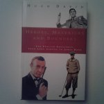 David, Hugh - Heroes, Mavericks and Bounders ; The English Gentleman from Lord Curzon to James Bond David, Hugh - Heroes, Mavericks and Bounders ; The English Gentleman from Lord Curzon to James Bond
