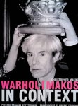 Makos, Christopher & Peter Wise (preface) & Vincent Fremont (essay) - Warhol / Makos in Context