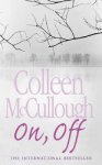 Colleen McCullough 24385 - On, Off