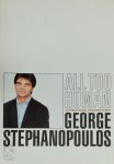 George Stephanopoulos - All Too Human