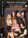 Andrews, Virginia .. Vertaling Parma van Loon  .. Omslagillustraties van  Richard Newton  en Omslagontwerp  Sjef Nix - Dawn mysteries van de morgen