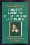 Havran, Martin J. - CAROLINE COURTIER: THE LIFE OF LORD COTTINGTON