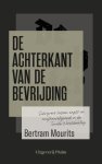 Bertram Mourits - De achterkant van de bevrijding Schrijvers tussen angst en onafhankelijkheid in de Tweede Wereldoorlog