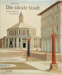 Eaton, Ruth - Die ideale Stadt Von der Antike bis zur Gegenwart