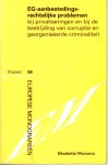 Manunza, Elisabetta. - EG-aanbestedingsrechtelijke problemen bij privatiseringen en bij de bestrijding van corruptie en georganiseerde criminaliteit : een beschouwing over de vraag of privatiseringsoperaties en de bestrijding van corruptie en georganiseerde criminal...