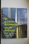 D. Littlefield ; Jones, Will - architectuur: de Grootste Bouwwerken Van de Moderne Tijd  100 jaar bijzondere bouwkundige prestaties