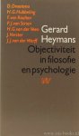 HEYMANS, G., DRAAISMA, D.,  (E.A.) - Gerard Heymans. Objectiviteit in filosofie en psychologie.