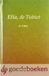 Blok, ds. P. - Elia, de Tisbiet, deel 1 --- 25 overdenkingen Blok, ds. P. - Elia, de Tisbiet, deel 1 --- 25 overdenkingen