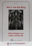 Berg, Jan J. van den - 6 Bewerkingen over Psalm 118 (66, 98) *nieuw*