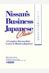 Nissan - Nissan's Business Japanese Plus A Complete Intermediate Course in Business Japanese