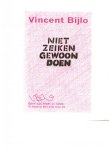 bijlo, vincent - niet zeiken gewoon doen ( blind zijn, blues en liefde: ik kleed je met mijn oren )