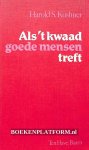 Kushner, Harold S. - Als 't kwaad goede mensen treft