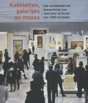  - Kabinetten,galerijen en musea het verzamelen en presenteren van naturalia en kunst van 1500 tot heden