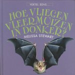 Melissa Stewart - Vertel eens  -   Waarom vliegen vleermuizen in het donker?