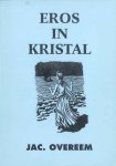 Overeem, Jac. - Overeem, Jac.-Eros in kristal