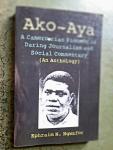 Ngwafor, Ephraim N. - Ako-Aya.  A Cameroorian Pioneer in Daring Journalism and Social Commentary (An Anthology)