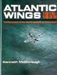 Kenneth McDonough 159953 - Atlantic Wings 1919-1939 The conquest of the North Atlantic by Aeroplane
