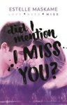 Estelle Maskame - Did I Mention I Miss You?
