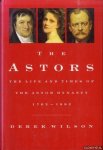 Wilson, Derek - The Astors: Landscape with Millionaires. The Life and Times of the Astor Dynasty 1763-1992