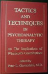 Giovacchini, Peter L. - Tactics and Techniques in Psychoanalytic Therapy: Implications of the Winnicott Contributions III:: The Implications of Winnicott's Contributions Giovacchini, Peter L. - Tactics and Techniques in Psychoanalytic Therapy: Implications of the Winnicott Contributions III:: The Implications of Winnicott's Contributions