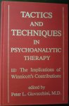 Giovacchini,  Peter L. - Tactics and Techniques in Psychoanalytic Therapy: Implications of the Winnicott Contributions III:: The Implications of Winnicott's Contributions