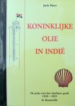 J. Boer - KONINKLIJKE OLIE IN INDIE - de prijs voor het vloeibaar goud 1939-1953