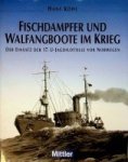 Kohl, H - Fischdampfer und Walfangboote im Krieg Der Einsatz der 17. U-Jagdflottille vor Norwegen