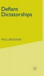 Paul Brooker, P. Brooker - Defiant Dictatorships