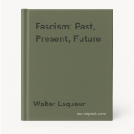 Walter Laqueur - Fascism: Past, Present, Future