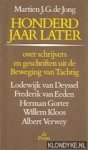 Jong, Martien J.G. de - Honderd jaar later: Over schrijvers en geschriften uit de Beweging van Tachtig, Lodewijk van Deyssel, Frederik van Eeden, Herman Gorter, Willem Kloos, Albert Verwey