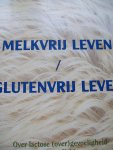 Nora Kircher - "Melkvrij Leven - Glutenvrij Leven"  Over lactose (over) gevoeligheid en coeliakie.  Met lekkere recepten.